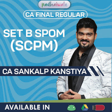 CA Final SPOM (SCPM) Set B Regular Batch by CA Sankalp Kanstiya – Complete Strategic Cost & Performance Management Course