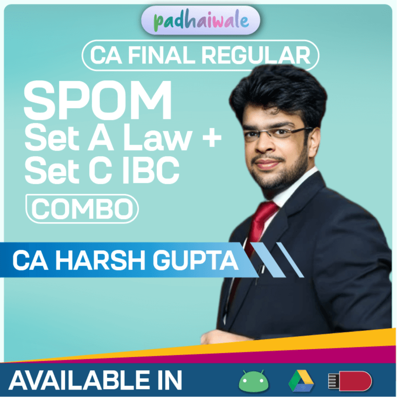 CA Final SPOM Set A Law + Set C IBC Combo Regular Batch by CA Harsh Gupta