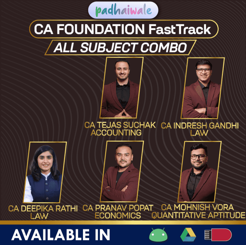 CA Foundation All Subjects Combo FastTrack Batch by CA Tejas Suchak, CA Indresh Gandhi, CA Deepika Rathi, CA Mohnish Vora & CA Pranav Popat