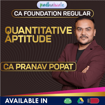 CA Foundation Quantitative Aptitude Regular Batch by CA Pranav Popat