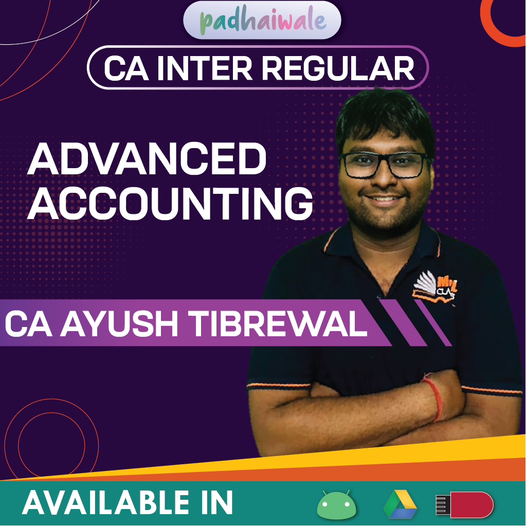 CA Inter Advanced Accounting Regular Batch by CA Ayush Tibrewal – Complete ICAI Course with Concepts, Practice & Guidance