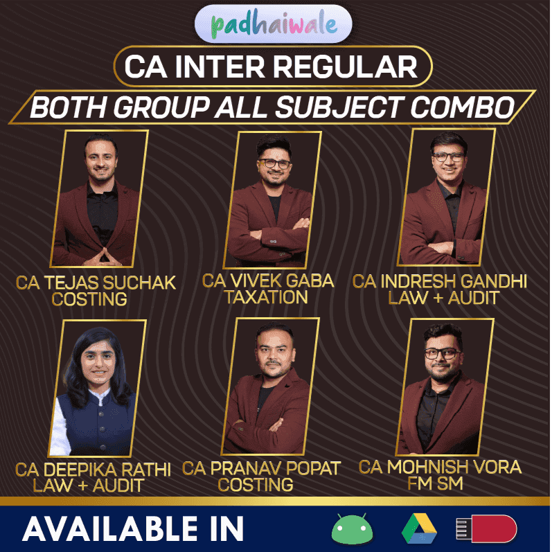 CA Inter Both Group All Subjects Combo Regular Batch by CA Tejas Suchak, CA Deepika Rathi, CA Indresh Gandhi, CA Vivek Gaba, CA Pranav Popat, & CA Mohnish Vora