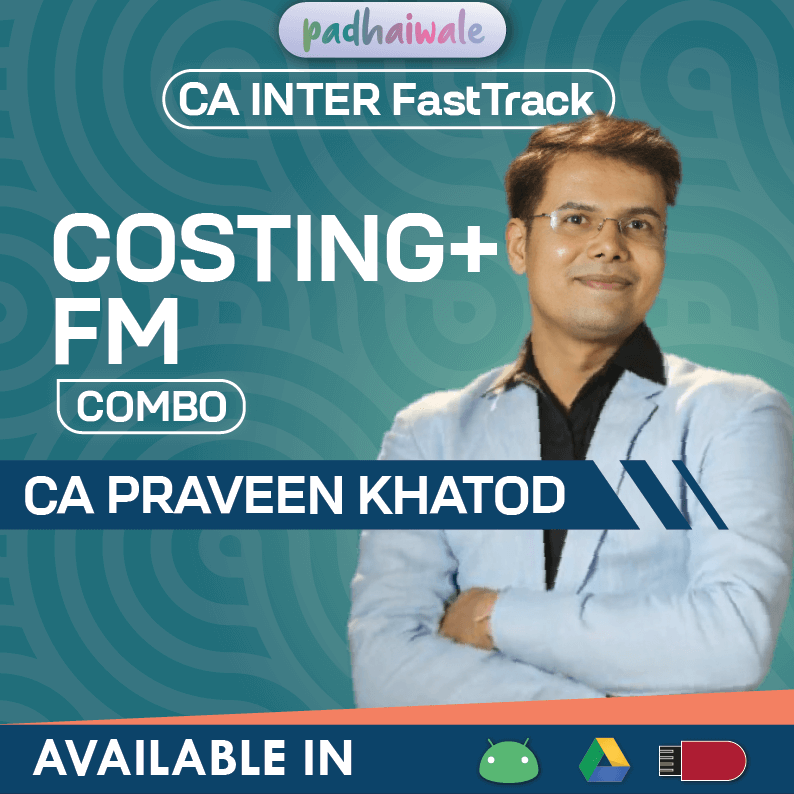 CA Inter Costing and Financial Management FastTrack Combo Classes by CA Praveen Khatod for ICAI