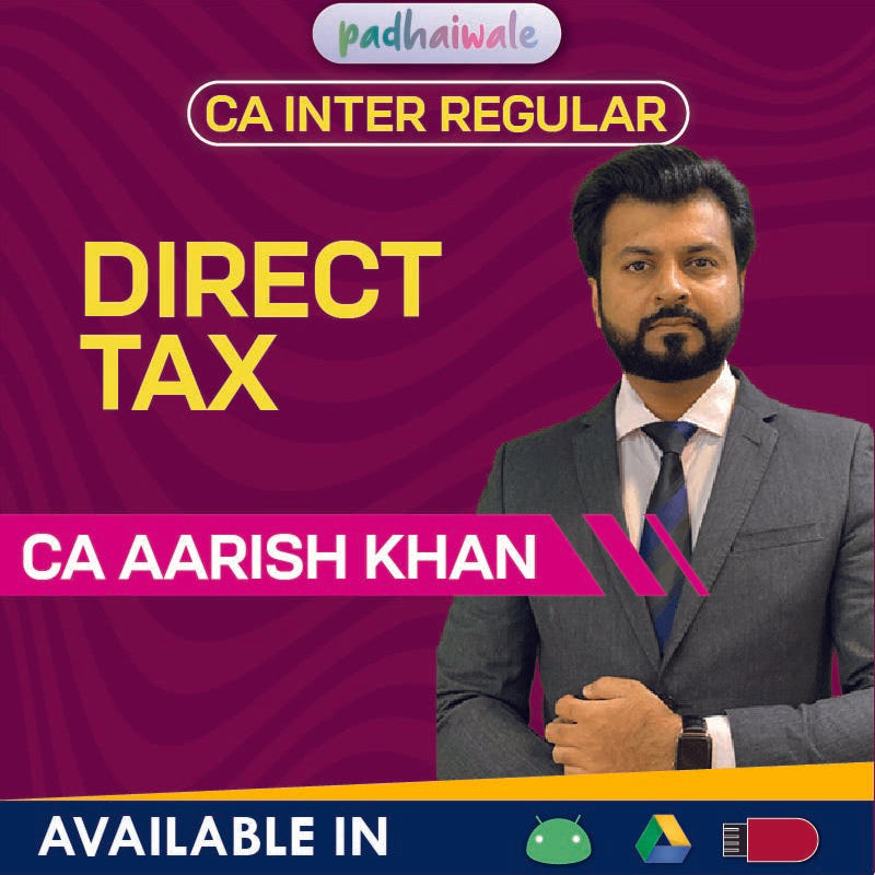 CA Inter Direct Tax (DT) Regular Batch by CA Aarish Khan – Complete ICAI Syllabus with Amendments & Practical Problem Solving