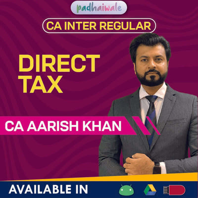 CA Inter Direct Tax (DT) Regular Batch by CA Aarish Khan – Complete ICAI Syllabus with Amendments & Practical Problem Solving