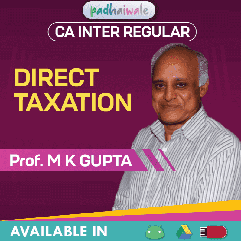 CA Inter Direct Taxation (DT) Regular Batch by M K Gupta