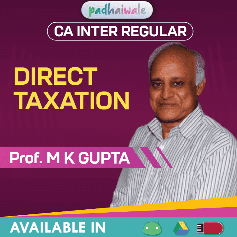 CA Inter Direct Taxation (DT) Regular Batch by M K Gupta