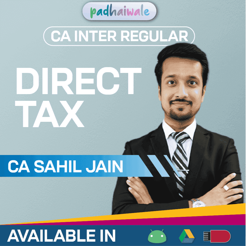 CA Inter Direct Taxation Regular Batch by CA Sahil Jain