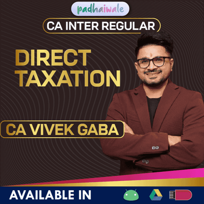 “CA Inter Direct Taxation Regular Batch by CA Vivek Gaba – Complete Income Tax Concepts & Exam-Oriented Learning”