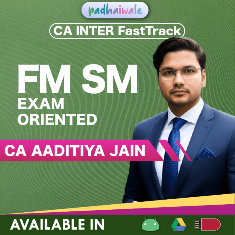 CA Inter FM-SM Exam-Oriented Batch by CA Aaditya Jain