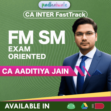 CA Inter FM-SM Exam-Oriented Batch by CA Aaditya Jain