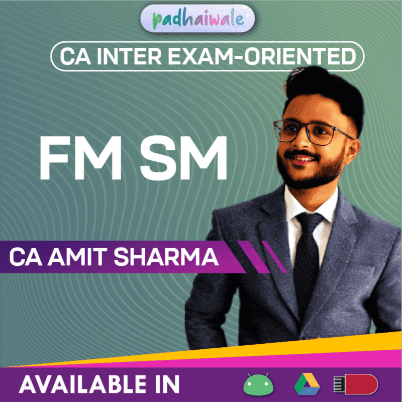 CA Inter FM SM Exam-Oriented Batch by CA Amit Sharma