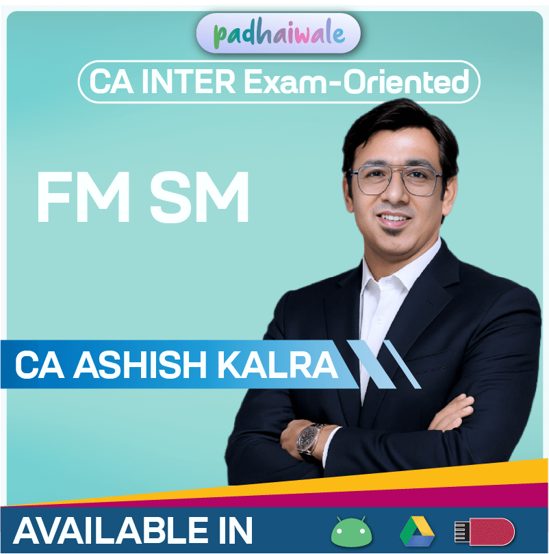 CA Inter FM SM Exam-Oriented (Exemption Batch) by CA Ashish Kalra