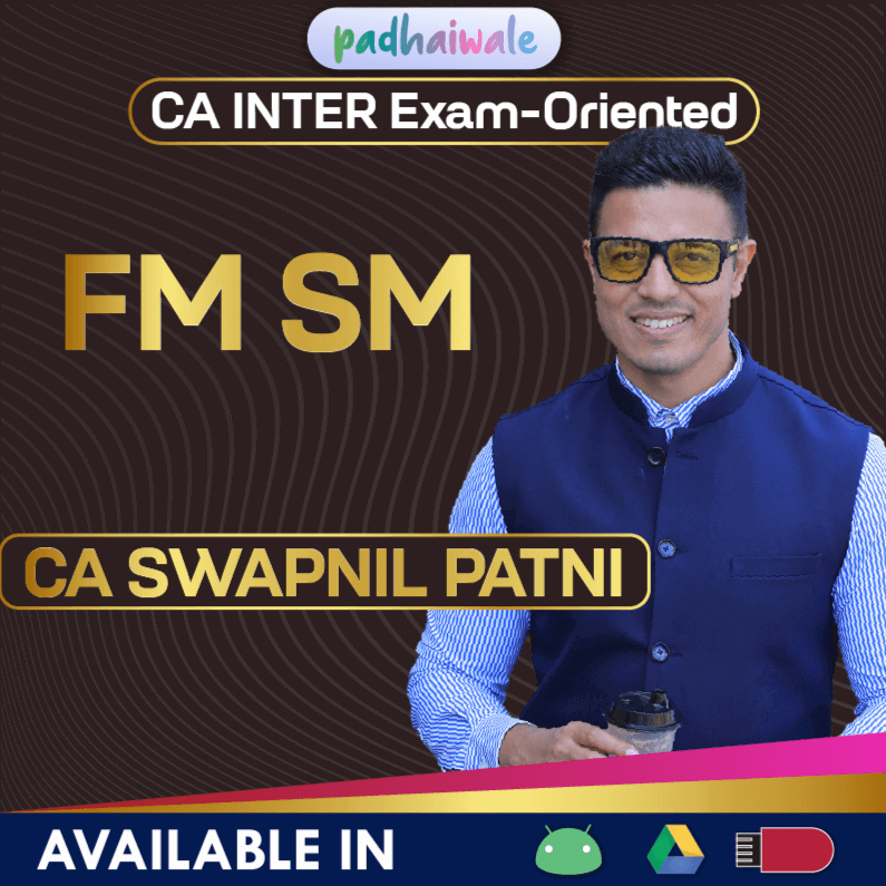 CA Inter Financial Management and Strategic Management Exam Oriented Online Classes by CA Swapnil Patni for ICAI