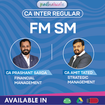 CA Inter Financial Management and Strategic Management Regular Online Classes by CA Prashant Sarda and CA Amit Tated for ICAI