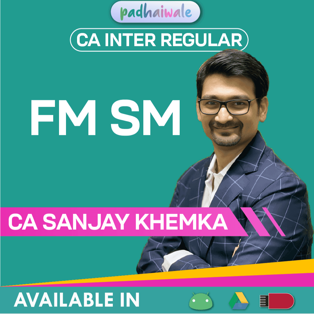 CA Inter FM SM Regular Batch by CA Sanjay Khemka
