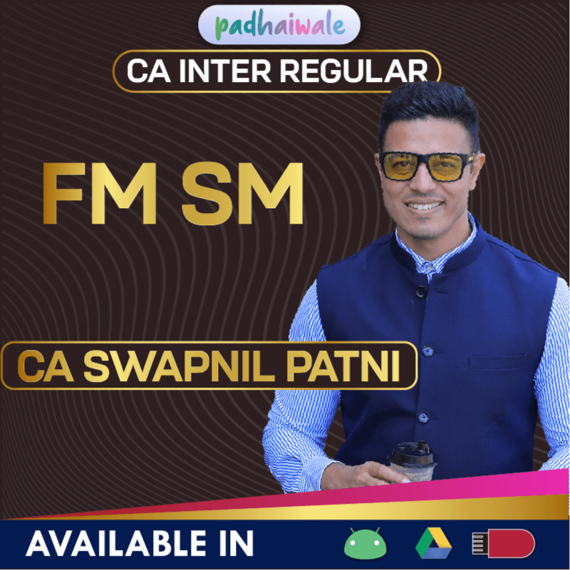 CA Inter Financial Management and Strategic Management Regular Online Classes by CA Swapnil Patni for ICAI