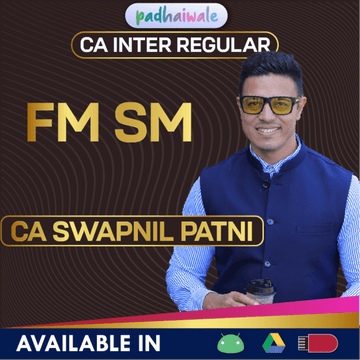 CA Inter FM SM Regular Batch by CA Swapnil Patni