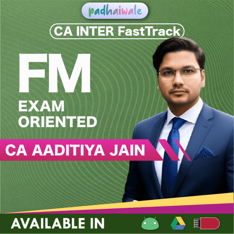 CA Inter Financial Management (FM) Exam-Oriented Batch by CA Aaditya Jain
