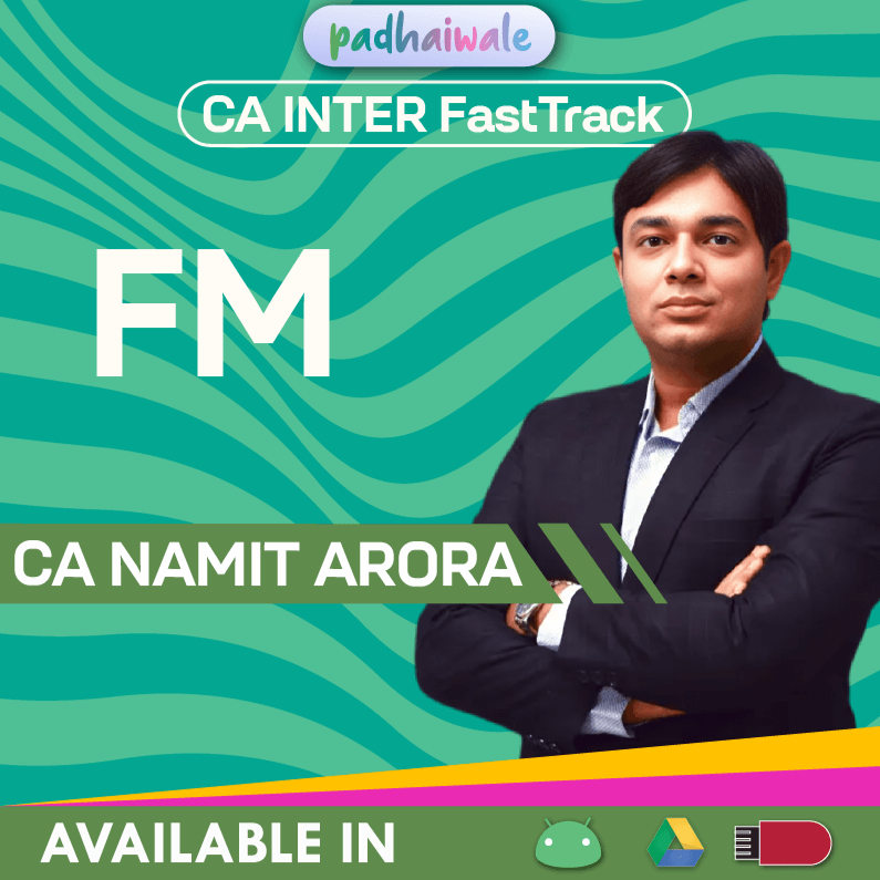 CA Inter Financial Management (FM) FastTrack Batch by CA Namit Arora
