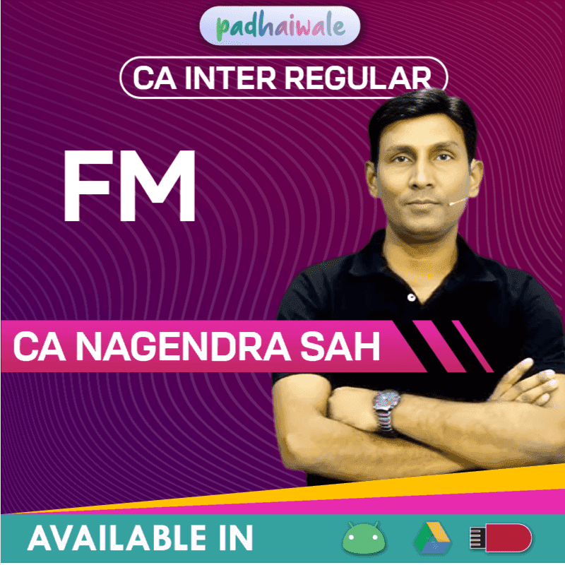 CA Inter Financial Management (FM) Regular Batch by CA Nagendra Sah