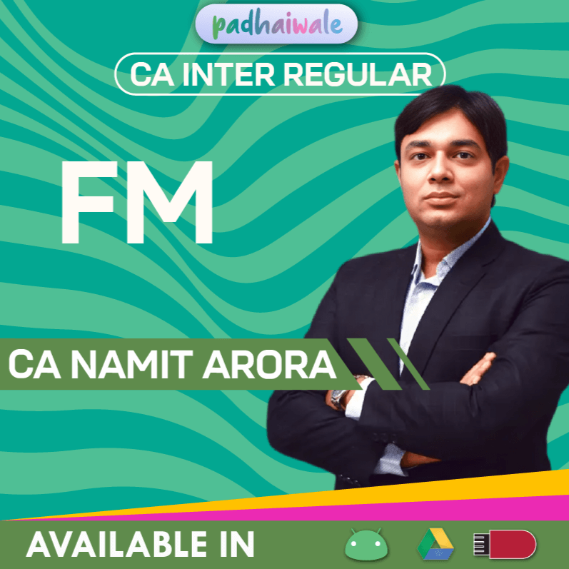 CA Inter Financial Management (FM) Regular Batch by CA Namit Arora