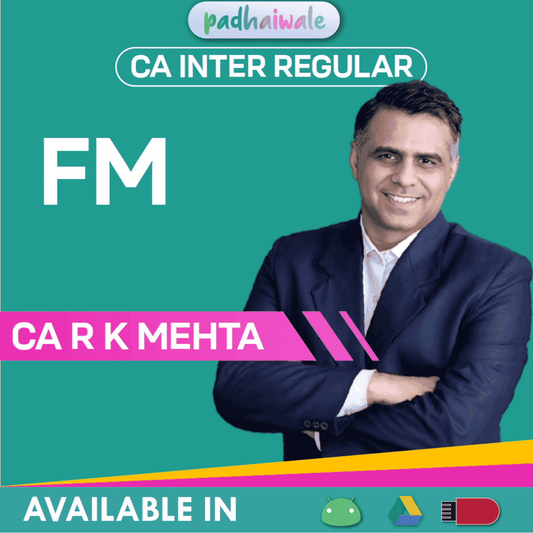 CA Inter Financial Management (FM) Regular Batch by CA R K Mehta