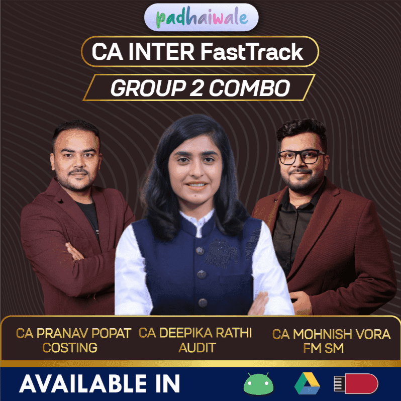 CA Inter Group 2 All Subjects Combo FastTrack Batch by CA Deepika Rathi, CA Pranav Popat, & CA Mohnish Vora