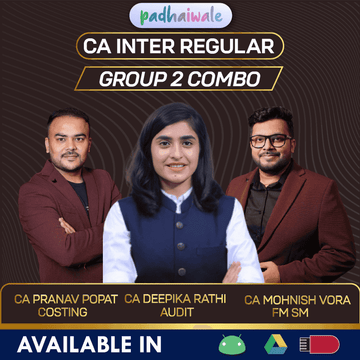 CA Inter Group 2 All Subjects Combo Regular Batch by CA Deepika Rathi, CA Pranav Popat & CA Mohnish Vora