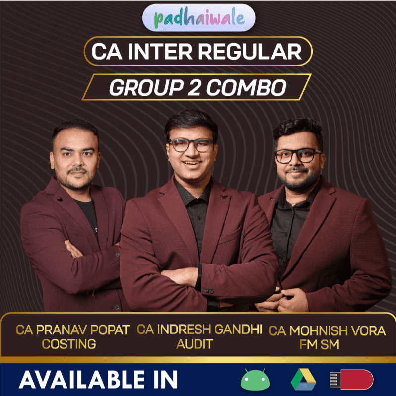 CA Inter Group 2 All Subjects Combo Regular Batch by CA Indresh Gandhi, CA Mohnish Vora & CA Pranav Popat