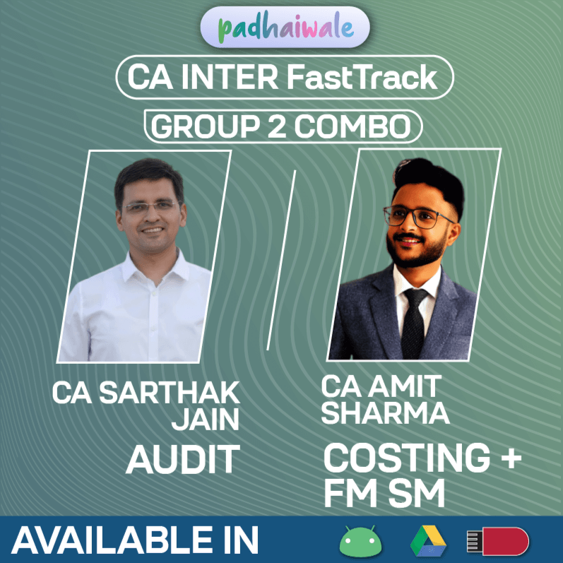 CA Inter Group 2 Combo (Audit + Costing + FM SM) Exam-Oriented Batch by CA Sarthak Jain & CA Amit Sharma
