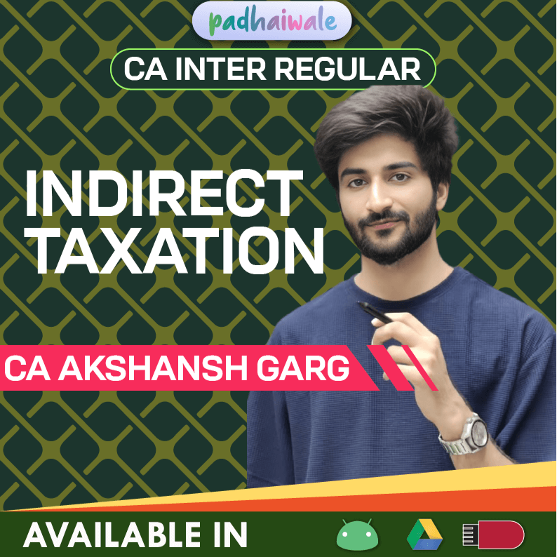 CA Inter Indirect Taxation | CA Akshansh Garg | Regular Batch