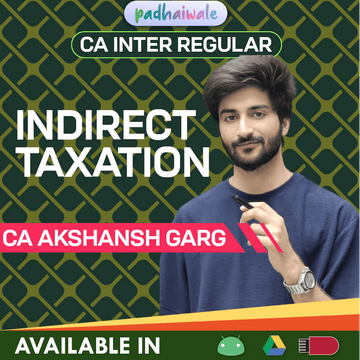 CA Inter Indirect Taxation | CA Akshansh Garg | Regular Batch
