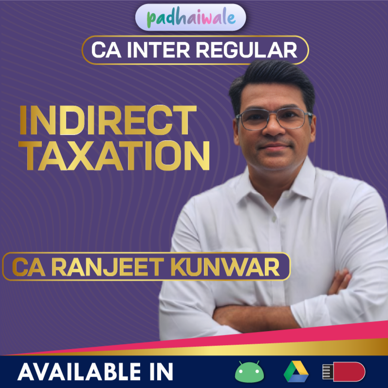 CA Inter Indirect Taxation Regular Batch by CA Ranjeet Kunwar