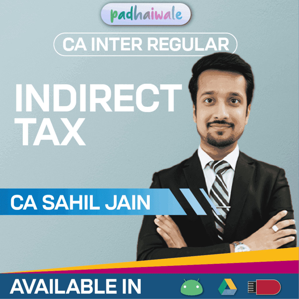 CA Inter Indirect Taxation Regular Batch by CA Sahil Jain