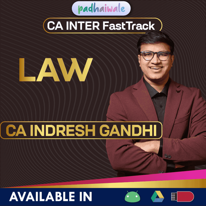 “CA Inter Law FastTrack Batch by CA Indresh Gandhi – Quick Revision of Law Concepts & Exam-Focused Preparation”