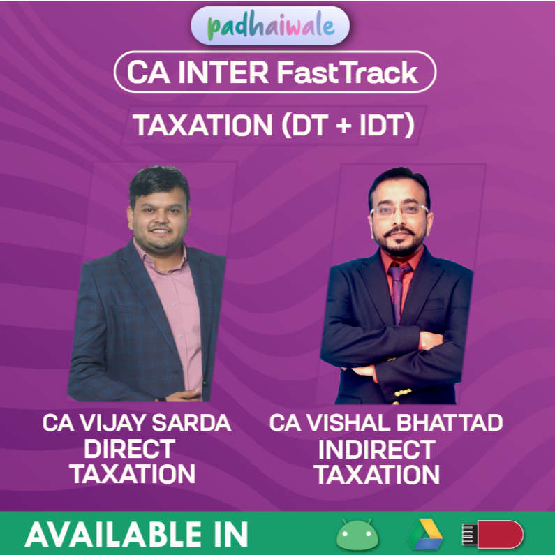 CA Inter Taxation (DT+IDT) Exam-Oriented Batch by CA Vijay Sarda and CA Vishal Bhattad