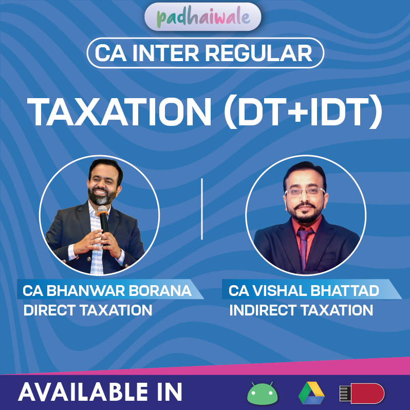 CA Inter Taxation DT and IDT Regular Classes by CA Bhanwar Borana and CA Vishal Bhattad as per ICAI syllabus
