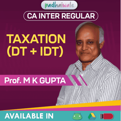CA Inter Taxation (DT+IDT) Regular Batch New Scheme by M K Gupta