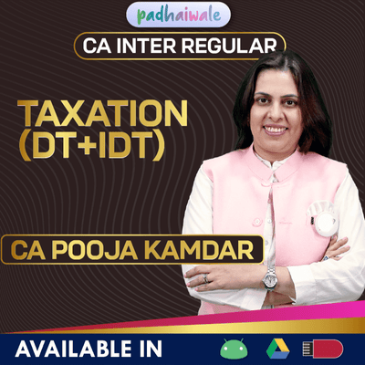 CA Inter Taxation (DT+IDT) Regular Batch by CA Pooja Kamdar