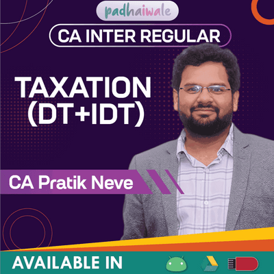 CA Inter Taxation (DT + IDT) Regular Batch by CA Pratik Neve – Complete Direct & Indirect Tax Course for CA Intermediate