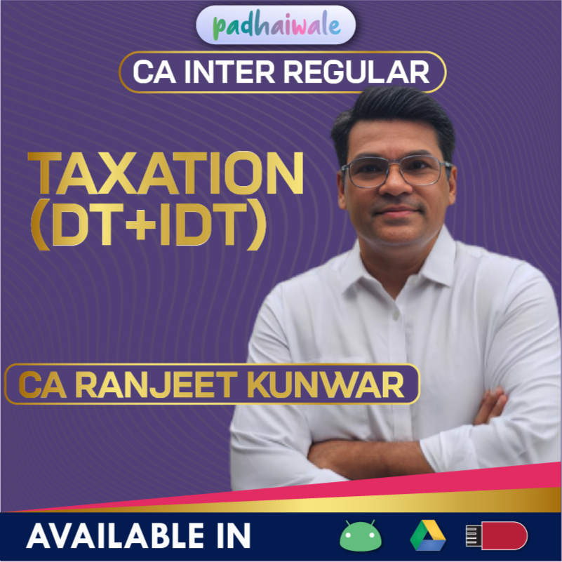 CA Inter Taxation (DT+IDT) Regular Batch by CA Ranjeet Kunwar