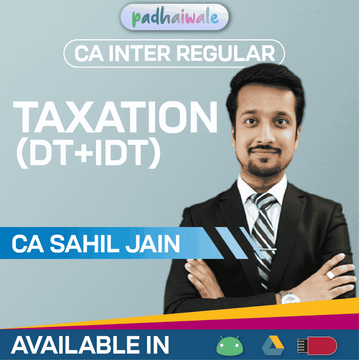 CA Inter Taxation (DT + IDT) Regular Batch by CA Sahil Jain