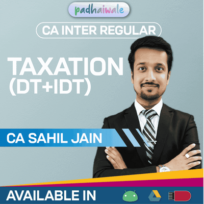 CA Inter Taxation (DT + IDT) Regular Batch by CA Sahil Jain