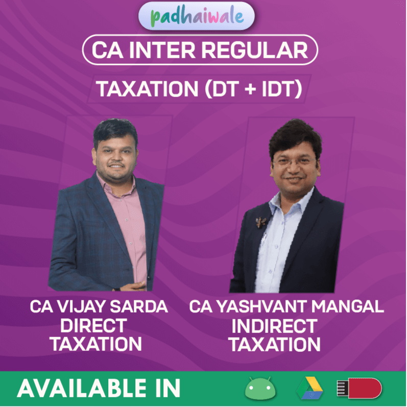 CA Inter Taxation (DT + IDT) Regular Batch by CA Vijay Sarda & CA Yashvant Mangal – Complete Direct & Indirect Tax Course as per ICAI Syllabus