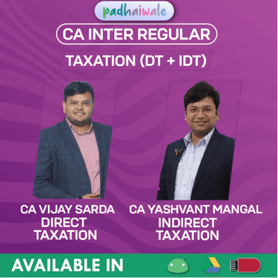 CA Inter Taxation (DT + IDT) Regular Batch by CA Vijay Sarda & CA Yashvant Mangal – Complete Direct & Indirect Tax Course as per ICAI Syllabus