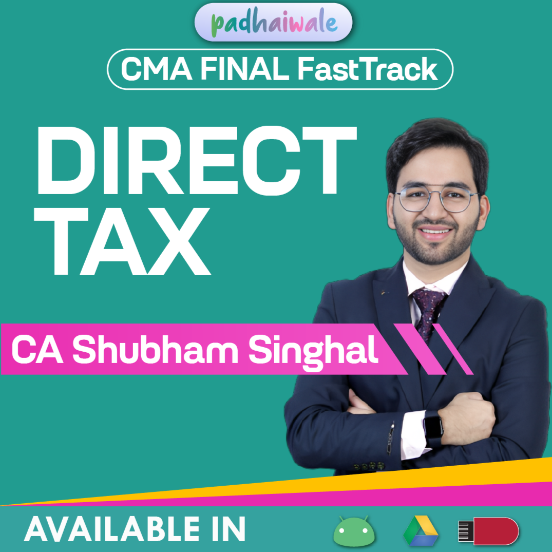 CMA Final Direct Tax (DT) Classes FastTrack AK-47 Batch New Scheme by CA Shubham Singhal
