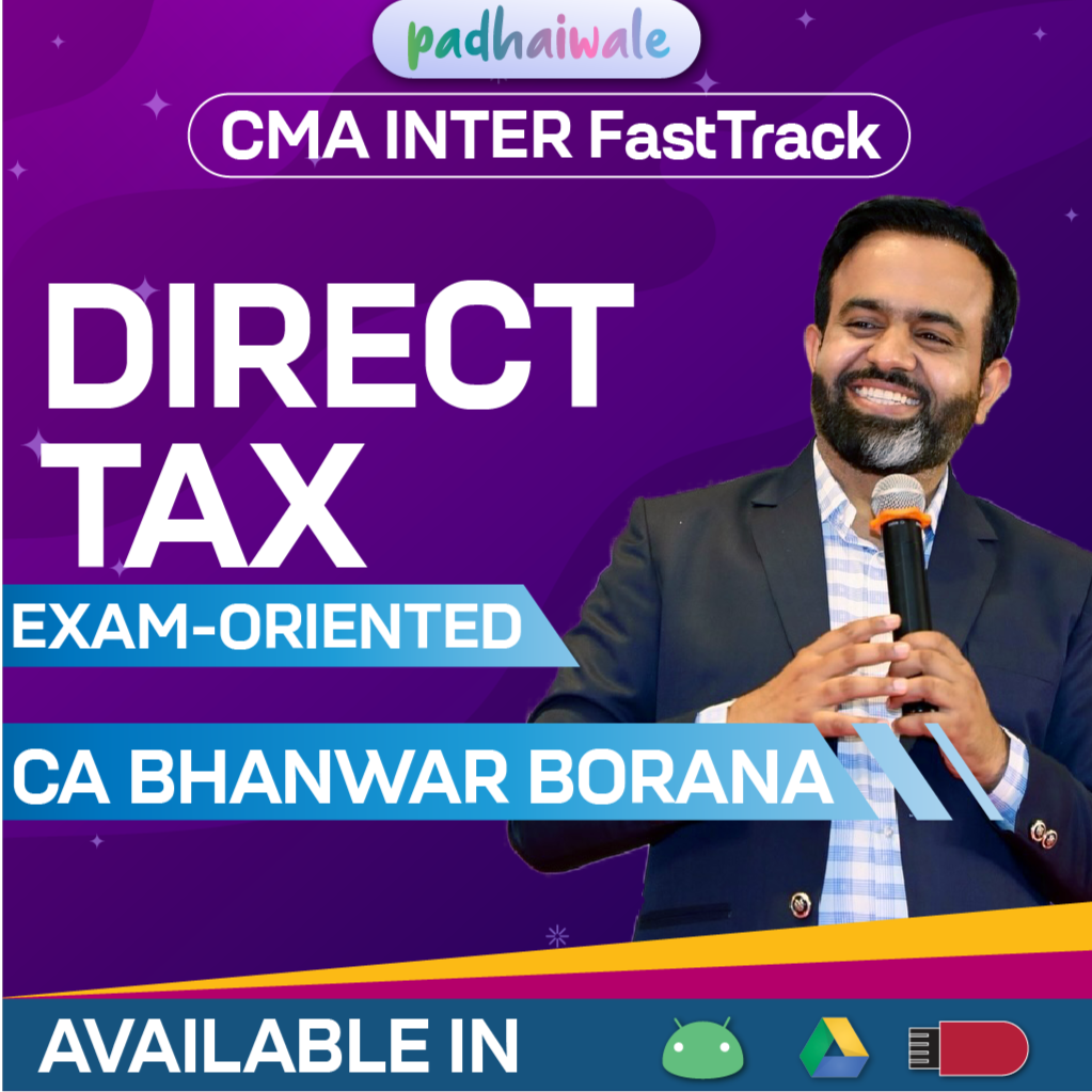 CMA Inter Direct Tax (DT) Exam-Oriented FastTrack Batch by CA Bhanwar Borana