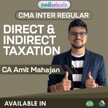 CMA Inter Direct & Indirect Taxation Regular Batch by CA Amit Mahajan