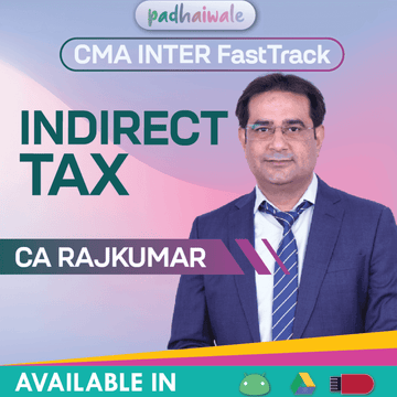 CMA Inter Indirect Tax IDT GST (Exam-Oriented FastTrack Batch) by CA Rajkumar